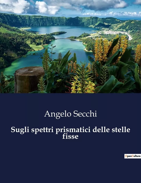 Sugli spettri prismatici delle stelle fisse - Angelo Secchi - CULTUREA