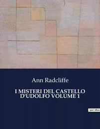 I MISTERI DEL CASTELLO D'UDOLFO VOLUME 1