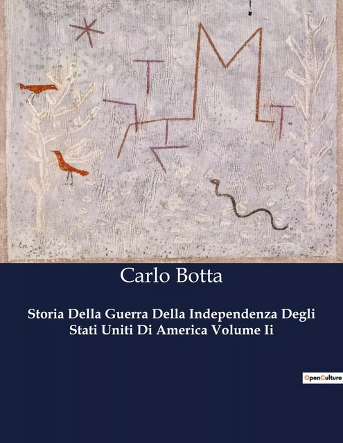 Storia Della Guerra Della Independenza Degli Stati Uniti Di America Volume Ii - Carlo Botta - CULTUREA