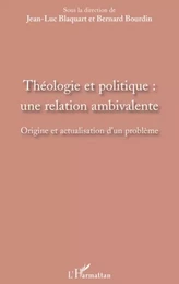 Théologie et politique : une relation ambivalente