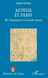 Auteuil et Passy, de l'Annexion à la Grande Guerre