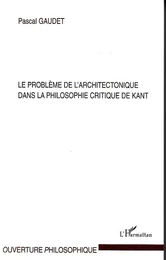 Le problème de l'architectonique dans la philosophie critique de Kant