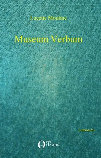 Museum Verbum - Lucette Mouline - Editions Orizons