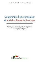 Comprendre l"environnement et le réchauffement climatique