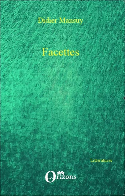 Facettes - Didier Mansuy - Editions Orizons