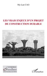 Les vrais enjeux d'un projet de construction durable