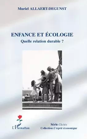 Enfance et écologie - Muriel Allaert-Degunst - Editions L'Harmattan