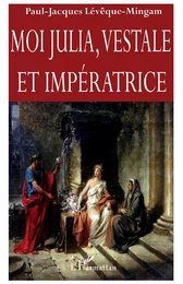 Moi Julia, vestale et impératrice