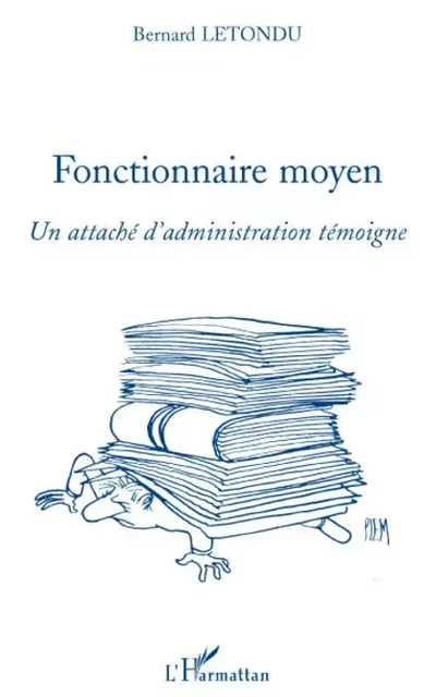 Fonctionnaire moyen - Bernard Letondu - Editions L'Harmattan