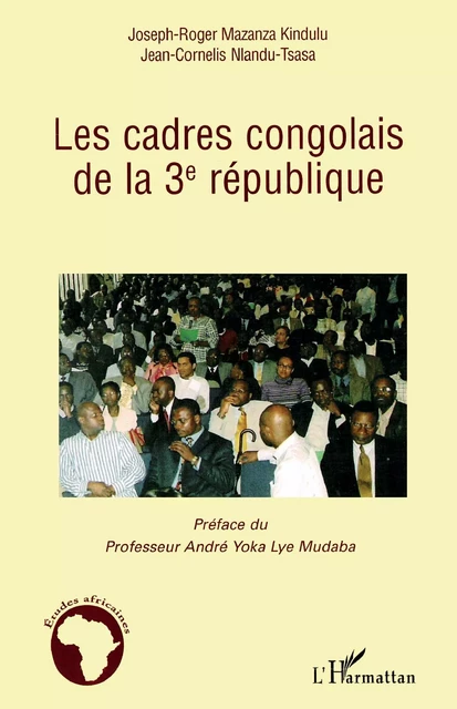 Les cadres congolais de la 3è république - Jean-Cornélis Nlandu-Tsasa, Joseph-Roger Mazanza Kindulu - Editions L'Harmattan