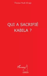 Qui a sacrifié Kabila ?