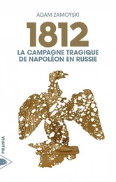 1812 - La campagne tragique de Napoléon en Russie