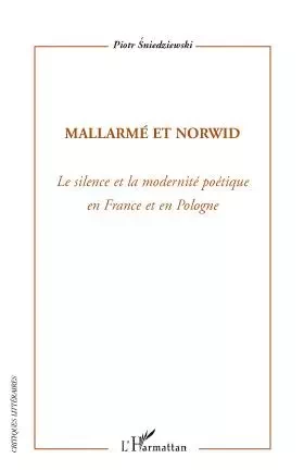 Mallarmé et Norwid - Piotr Sniedziewski - Editions L'Harmattan