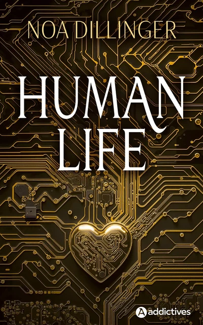 Human Life - Noa Dillinger - ADDICTIVES