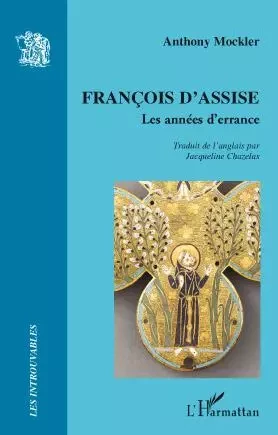 François d'Assise - Anthony Mockler - Editions L'Harmattan