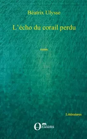 Echo du corail perdu -  Ulysse beatrix - Editions L'Harmattan