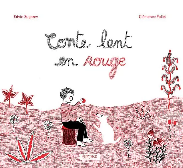 Conte lent en rouge - Edvin Sugarev, Clémence Pollet - ELITCHKA