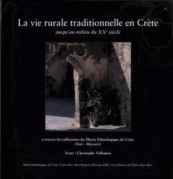 La vie rurale traditionnelle en crete jusqu'au milieu du xxe siecle - a travers les collections du m