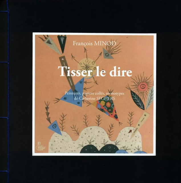 Tisser le dire - Minod F./Seghers C. - PETIT VEHICULE