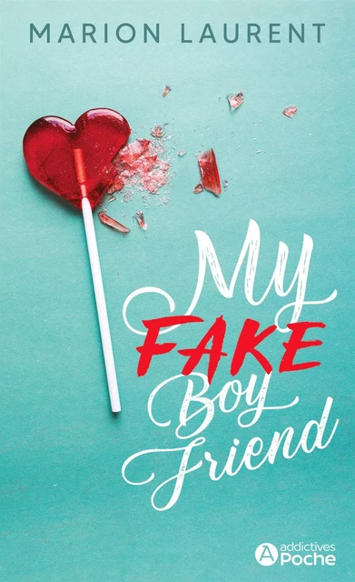 My Fake Boyfriend - Marion Laurent - ADDICTIVES