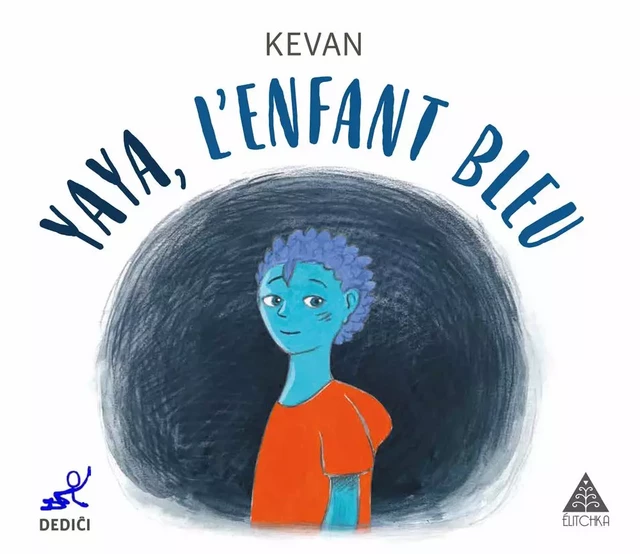 Yaya, l'enfant bleu -  Kevan - ELITCHKA