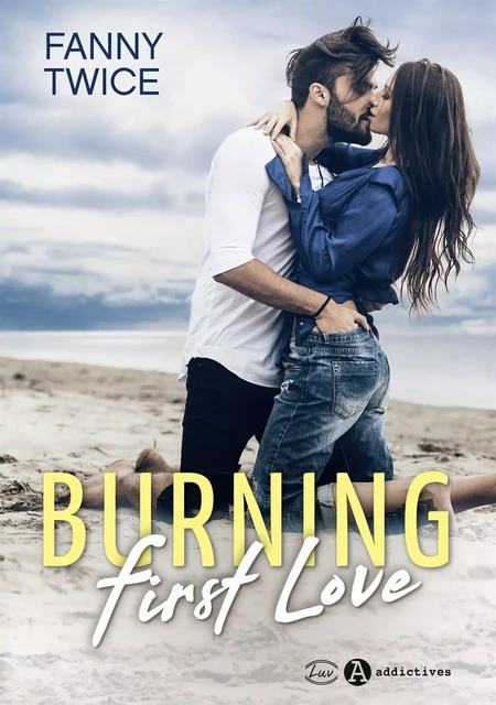 Burning First Love - Fanny Twice - ADDICTIVES