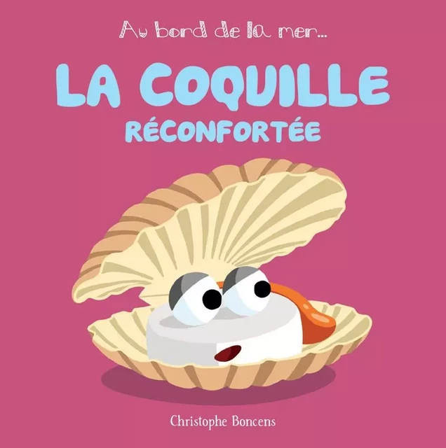 La coquille reconfortée - Christophe Boncens - BELUGA