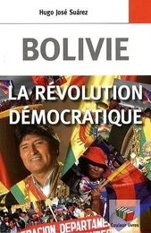 BOLIVIE LA REVOLUTION DEMOCRATIQUE