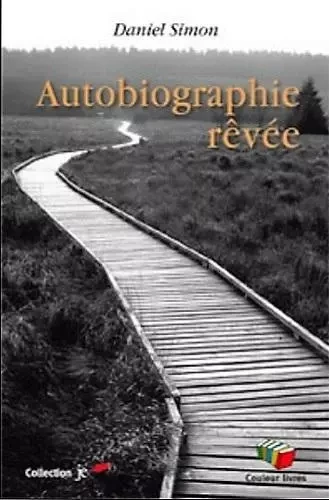 AUTOBIOGRAPHIE REVEE -  DANIEL SIMON - COULEUR LIVRES