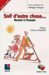 SOIF D'AUTRE CHOSE REVENIR A L'HUMAIN