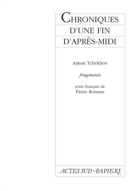 Chroniques d'une fin d'après-midi - Anton Tchekhov - ACTES SUD