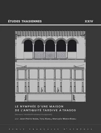 Le nymphée d'une maison de l'antiquité tardive à Thasos (terrains Tokatlis/Divanakis/Voulgaridis)