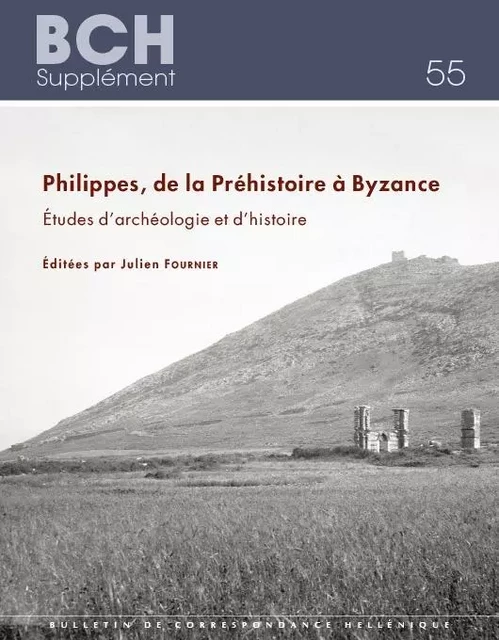 Philippes. de la Préhistoire à Byzance - Fournier J. - École française d'Athènes