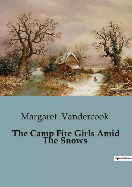 The Camp Fire Girls Amid The Snows - Margaret Vandercook - CULTUREA