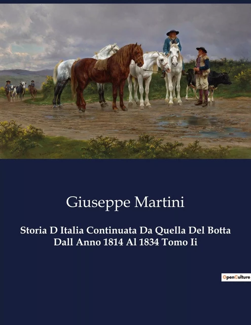 Storia D Italia Continuata Da Quella Del Botta Dall Anno 1814 Al 1834 Tomo Ii - Giuseppe Martini - CULTUREA