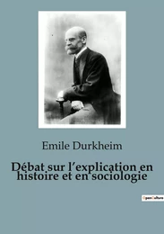 Débat sur l'explication en histoire et en sociologie