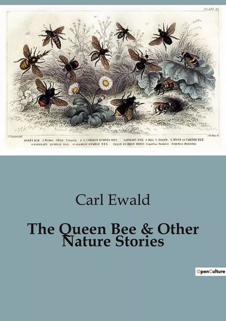 The Queen Bee & Other Nature Stories - Carl Ewald - CULTUREA