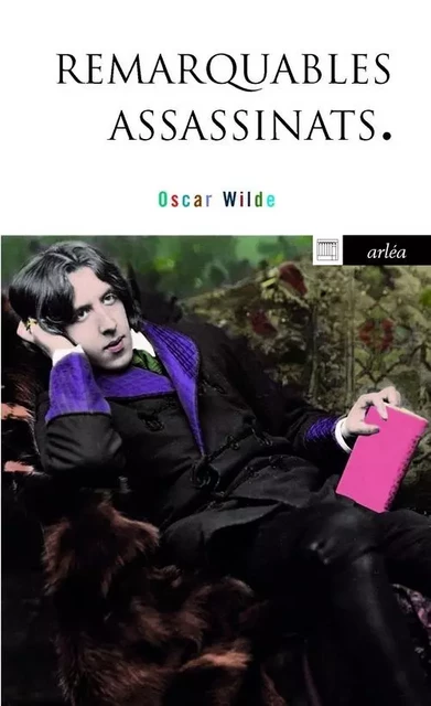 Remarquables assassinats - Oscar Wilde - Arlea