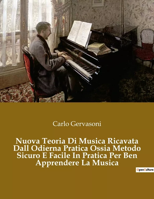 Nuova Teoria Di Musica Ricavata Dall Odierna Pratica Ossia Metodo Sicuro E Facile In Pratica Per Ben Apprendere La Musica - Carlo Gervasoni - SHS EDITIONS