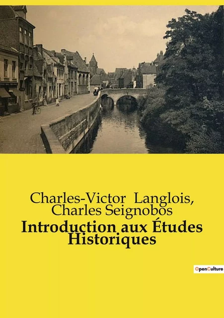 Introduction aux Études Historiques - Charles-Victor Langlois, Charles Seignobos - CULTUREA