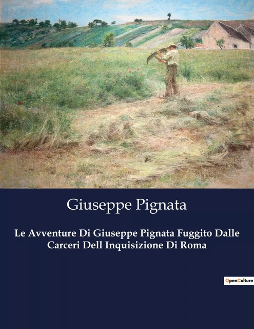 Le Avventure Di Giuseppe Pignata Fuggito Dalle Carceri Dell Inquisizione Di Roma - Giuseppe Pignata - CULTUREA