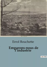 Emparons-nous de l'industrie