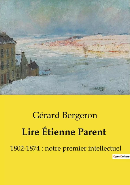 Lire Étienne Parent - Gérard Bergeron - SHS EDITIONS