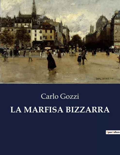 LA MARFISA BIZZARRA - Carlo Gozzi - CULTUREA