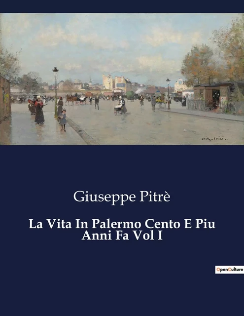 La Vita In Palermo Cento E Piu Anni Fa Vol I - Giuseppe Pitrè - CULTUREA