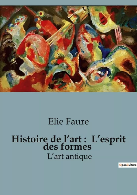 Histoire de l'art :  L'esprit des formes - Élie Faure - SHS EDITIONS