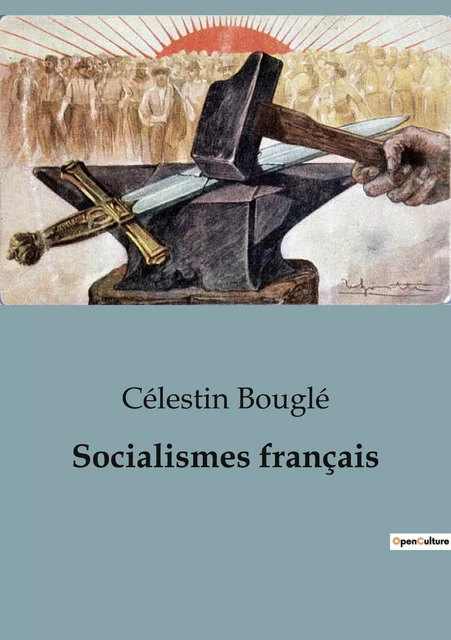 Socialismes français - Célestin Bouglé - SHS EDITIONS