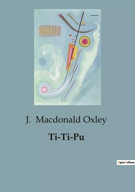 Ti-Ti-Pu - J. Macdonald Oxley - CULTUREA