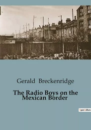 The Radio Boys on the Mexican Border