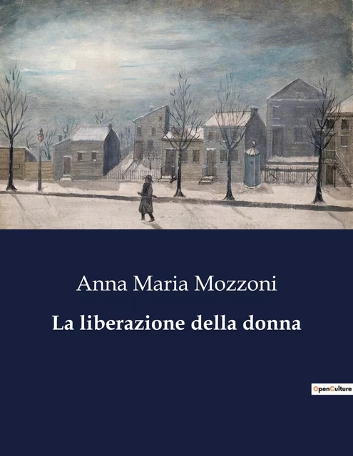 La liberazione della donna - Anna Maria Mozzoni - CULTUREA